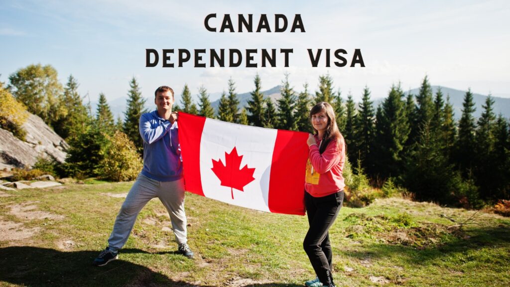 Canada Dependent Visa